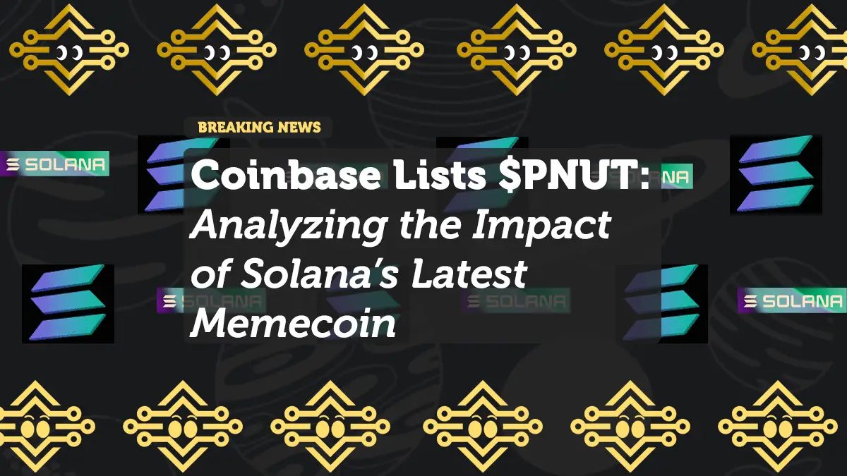 Coinbase Lists $PNUT: Analyzing the Impact of Solana’s Latest Memecoin