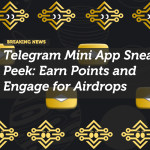 Telegram Mini App Sneak Peek: Earn Points and Engage for Airdrops