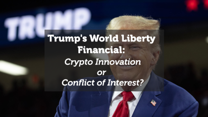 Trump's World Liberty Financial: Crypto Innovation or Conflict of Interest?