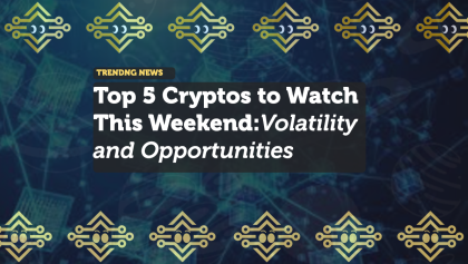 Top 5 Cryptos to Watch This Weekend: Volatility and Opportunities