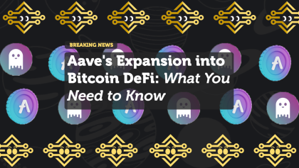 Aave's Expansion into Bitcoin DeFi: What You Need to Know