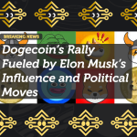 Dogecoin’s Rally Fueled by Elon Musk’s Influence and Political Moves