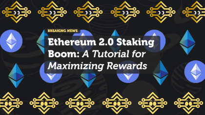 Ethereum 2.0 Staking Boom: A Tutorial for Maximizing Rewards