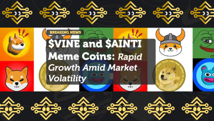 $VINE and $AINTI Meme Coins: Rapid Growth Amid Market Volatility