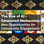 The Rise of AI-Generated Memecoins: New Opportunities for Community Engagement