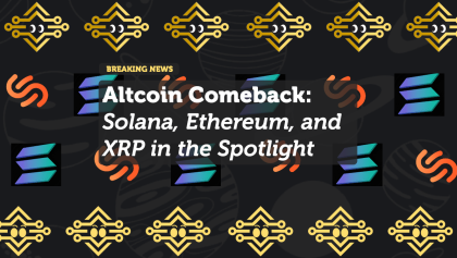 Altcoin Comeback: Solana, Ethereum, and XRP in the Spotlight