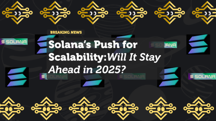 Solana’s Push for Scalability: Will It Stay Ahead in 2025?