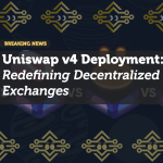 Uniswap v4 Deployment: Redefining Decentralized Exchanges