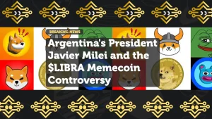 Argentina's President Javier Milei and the $LIBRA Memecoin Controversy