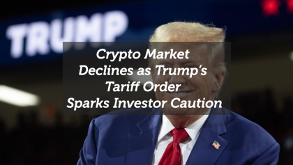 Crypto Market Declines as Trump’s Tariff Order Sparks Investor Caution