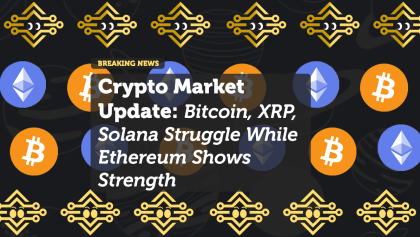 Crypto Market Update: Bitcoin, XRP, Solana Struggle While Ethereum Shows Strength