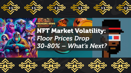 NFT Market Volatility: Floor Prices Drop 30-80% – What’s Next?