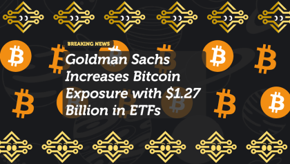 Goldman Sachs Increases Bitcoin Exposure with $1.27 Billion in ETFs