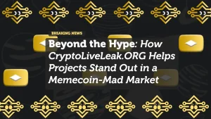 Beyond the Hype: How CryptoLiveLeak.orgHelps Projects Stand Out in a Memecoin-Mad Market