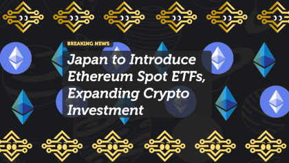 Japan to Introduce Ethereum Spot ETFs, Expanding Crypto Investment