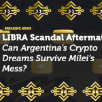 LIBRA Scandal Aftermath: Can Argentina’s Crypto Dreams Survive Milei’s Mess?