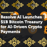 Rezolve AI Launches $1B Bitcoin Treasury for AI-Driven Crypto Payments