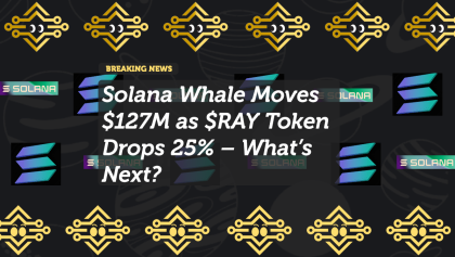 Solana Whale Moves $127M as $RAY Token Drops 25% – What’s Next?