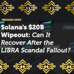 Solana’s $20B Wipeout: Can It Recover After the LIBRA Scandal Fallout?