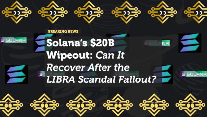 Solana’s $20B Wipeout: Can It Recover After the LIBRA Scandal Fallout?