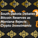 South Dakota Debates Bitcoin Reserves as Montana Rejects Crypto Investments