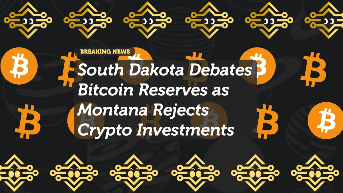 South Dakota Debates Bitcoin Reserves as Montana Rejects Crypto Investments