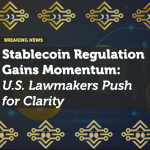 Stablecoin Regulation Gains Momentum: U.S. Lawmakers Push for Clarity