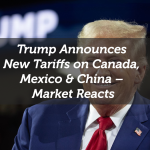 Trump Announces New Tariffs on Canada, Mexico & China – Market Reacts
