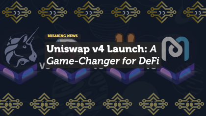 Uniswap v4 Launch: A Game-Changer for Decentralized Finance