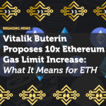 Vitalik Buterin Proposes 10x Ethereum Gas Limit Increase: What It Means for ETH