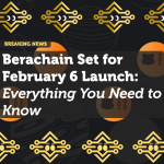 Berachain Set for February 6 Launch: Everything You Need to Know