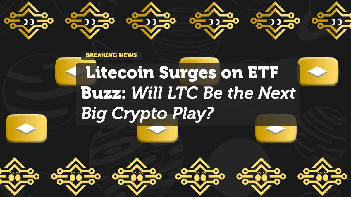 Litecoin Surges on ETF Buzz: Will LTC Be the Next Big Crypto Play?