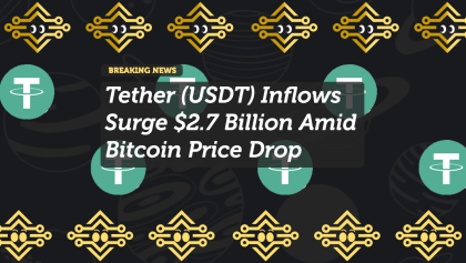 Tether (USDT) Inflows Surge $2.7 Billion Amid Bitcoin Price Drop