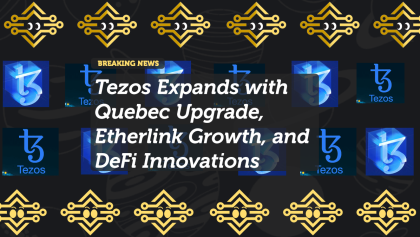 Tezos Expands with Quebec Upgrade, Etherlink Growth, and DeFi Innovations