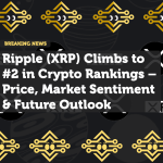 Ripple (XRP) Climbs to #2 in Crypto Rankings – Price, Market Sentiment & Future Outlook