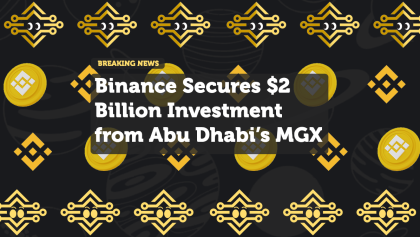 Binance Secures $2 Billion Investment from Abu Dhabi’s MGX