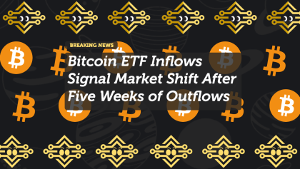 Bitcoin ETF Inflows Signal Market Shift After Five Weeks of Outflows