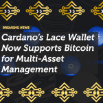 Cardano’s Lace Wallet Integrates Bitcoin for Unified Crypto Management