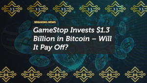 GameStop Invests $1.3 Billion in Bitcoin – Will It Pay Off?