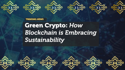 Green Crypto How Blockchain is Embracing Sustainability
