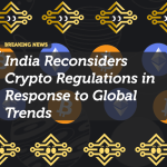 India Reconsiders Crypto Regulations in Response to Global Trends