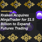 Kraken Acquires NinjaTrader for $1.5 Billion to Expand Futures Trading