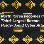 North Korea Becomes the Third-Largest Bitcoin Holder Amid Cyber Attacks