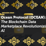 Ocean Protocol (OCEAN): The Blockchain Data Marketplace Revolutionizing AI