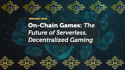 On-Chain Games: The Future of Serverless, Decentralized Gaming