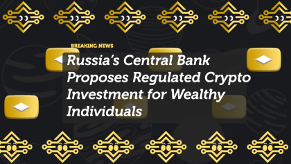 Russia’s Central Bank Eyes Regulated Crypto Investments for Wealthy Investors