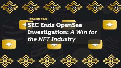 SEC Closes OpenSea Probe, No Action Taken—Victory for NFTs