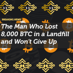 The Man Who Lost 8,000 BTC in a Landfill and Won’t Give Up