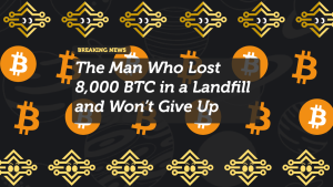 The Man Who Lost 8,000 BTC in a Landfill and Won’t Give Up