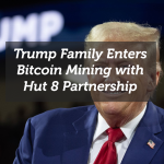Trump Family Enters Bitcoin Mining with Hut 8 Partnership